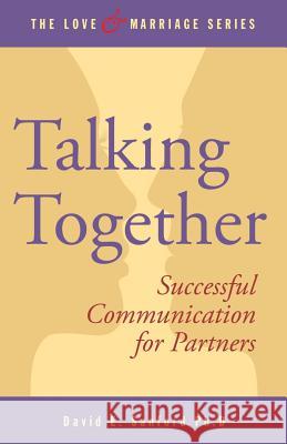 Talking Together: Successful Communication for Partners David E. Sanfor 9781503391581 Createspace