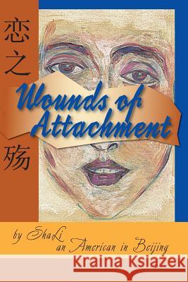 Wounds of Attachment Shali 9781503392069 Createspace