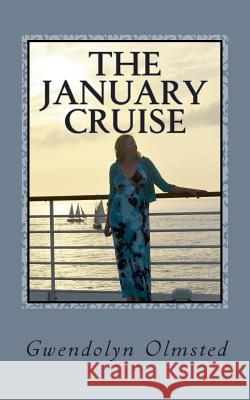 The January Cruise Gwendolyn Olmsted 9781503394698 Createspace