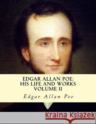 Edgar Allan Poe, His Life and Works: A five Volume series 2 Bey, Z. 9781503396227 Createspace Independent Publishing Platform