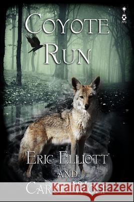 Coyote Run Carol Wolf Eric Elliott 9781503396890