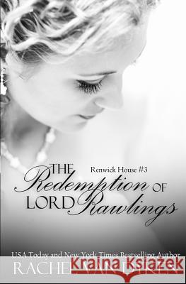 The Redemption of Lord Rawlings Rachel Va 9781503397170 Createspace