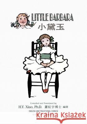 Little Barbara (Traditional Chinese): 01 Paperback Color H. y. Xia Eleanor S. March Eleanor S. March 9781503397873 Createspace