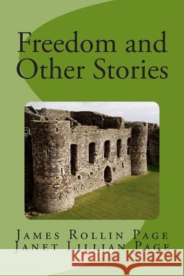 Freedom and Other Stories James Rollin Page Janet Lillian Page 9781503398641