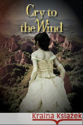 Cry to the Wind Dell Brand 9781503399068 Createspace