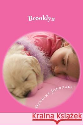 Brooklyn: A collection of positive thoughts, hopes, dreams, and wishes. Journals, Genuine 9781503399327 Createspace