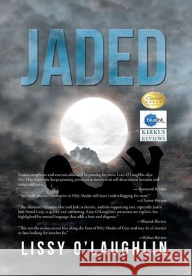 Jaded Lissy O'Laughlin 9781503501478 Xlibris Corporation