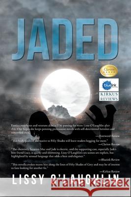 Jaded Lissy O'Laughlin 9781503501485 Xlibris Corporation