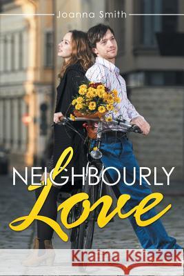 Neighbourly Love Joanna Smith 9781503501706