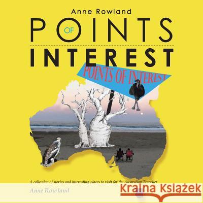 Points of Interest Anne Rowland 9781503502505 Xlibris Corporation