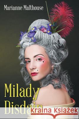 Milady Disdain Marianne Malthouse 9781503502642 Xlibris Corporation