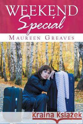 Weekend Special Maureen Greaves 9781503502864 Xlibris Corporation