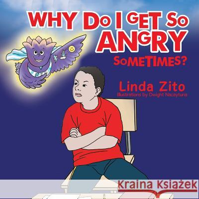 Why Do I Get So Angry Sometimes? Linda Zito 9781503504967