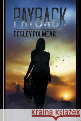 Payback Desley Polmear 9781503505452 Xlibris Corporation