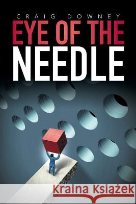 Eye of the Needle Craig Downey 9781503505520