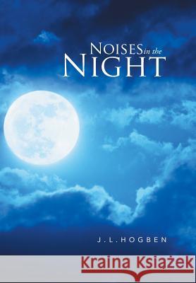 Noises in the Night J. L. Hogben 9781503508217