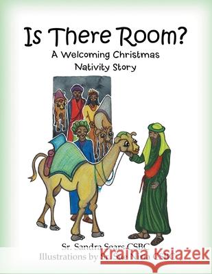 Is There Room?: A Welcoming Christmas Nativity Story Sears, Sandra, Sr. 9781503508538 Xlibris Corporation