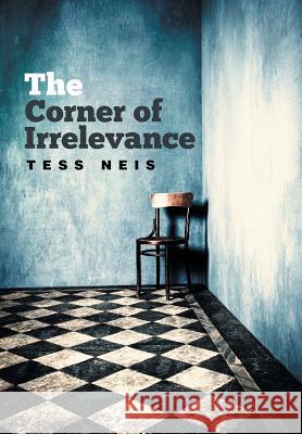 The Corner of Irrelevance Tess Neis 9781503509207