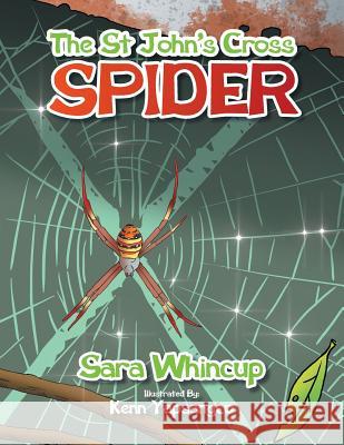 The St John's Cross Spider Sara Whincup 9781503509856 Xlibris