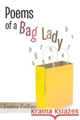 Poems of a Bag Lady Linda Collins 9781503510012 Xlibris Corporation