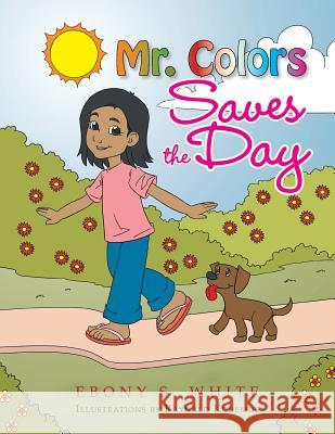 Mr. Colors Saves the Day Ebony S. White 9781503510500