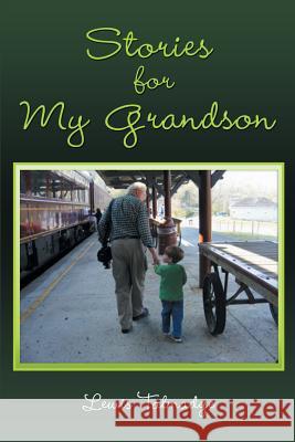 Stories for My Grandson Lewis Talmadge 9781503510760 Xlibris Corporation