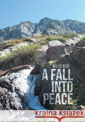 A Fall Into Peace Millie Blue 9781503512344