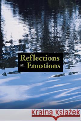 Reflections and Emotions: Poetry Anthology Part Two with Short Fiction Sadi, Nadia 9781503513990 Xlibris Corporation