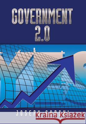 Government 2.0 Joseph Gorski 9781503515888 Xlibris Corporation