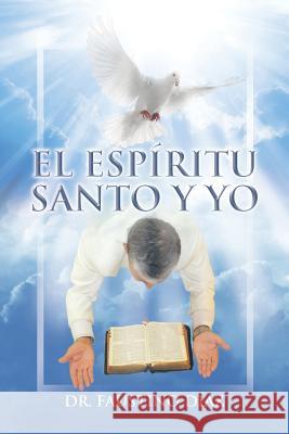 El Espíritu Santo y Yo Díaz, Faustino 9781503516366