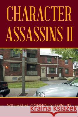 Character Assassins II William Connolly 9781503516441 Xlibris Corporation