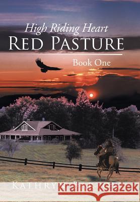 Red Pasture: Book One Kathryn Bartow 9781503516502