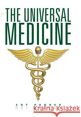 The Universal Medicine Art Corpus 9781503516618 Xlibris Corporation