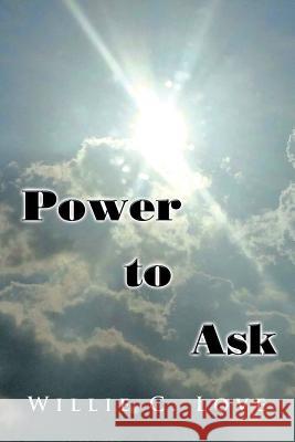 Power to Ask Willie Love 9781503518469