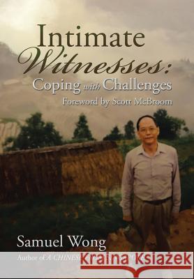 Intimate Witnesses: Coping with Challenges Samuel Wong 9781503518612