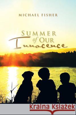 Summer of Our Innocence Michael Fisher 9781503520592
