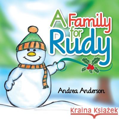 A Family for Rudy Andrea Anderson 9781503521087 Xlibris Corporation