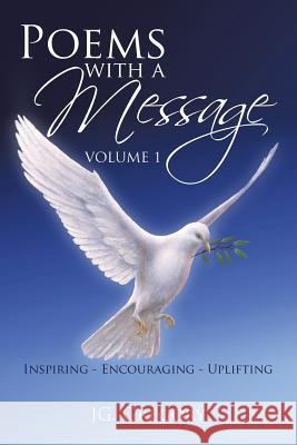 Poems with a Message: Volume 1 Jg Gregory 9781503521292 Xlibris Corporation