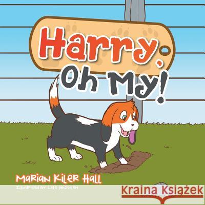 Harry, Oh My! Marian Kiler Hall 9781503521803 Xlibris Corporation