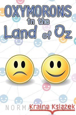 Oxymorons in the Land of Oz Norma Nation 9781503522060 Xlibris Corporation
