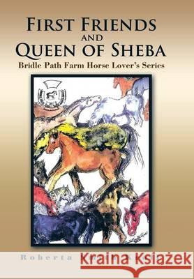 First Friends and Queen of Sheba: Bridle Path Farm Horse Lover's Series Roberta Smith Kroll 9781503522800