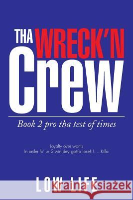 Tha Wreck'n Crew: Book 2 pro tha test of times Low Life 9781503524941