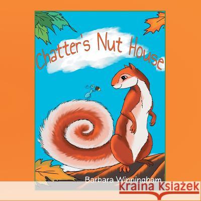 Chatters' Nut House Barbara Winningham 9781503525177 Xlibris Corporation