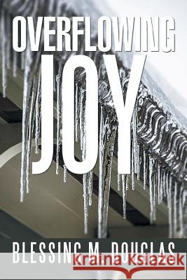 Overflowing Joy Blessing M. Douglas 9781503526570