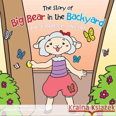 The Story of Big Bear in the Backyard Fariba Ansari 9781503530270