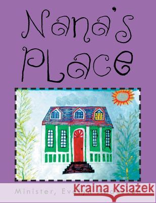 Nana's Place Evelyn Anderson 9781503530409 Xlibris Corporation