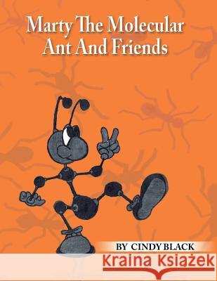 Marty The Molecular Ant And Friends Black, Cindy 9781503530751