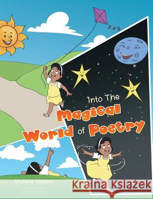 Into The Magical World of Poetry Watson, Michelle 9781503531291