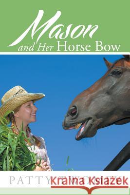 Mason and Her Horse Bow Patty Twomey 9781503531932
