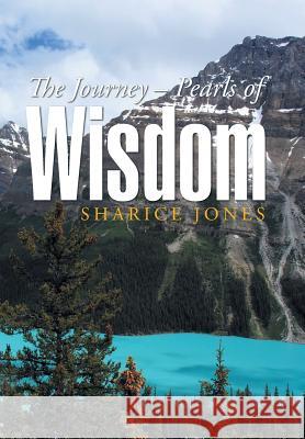 The Journey - Pearls of Wisdom Sharice Jones 9781503532267